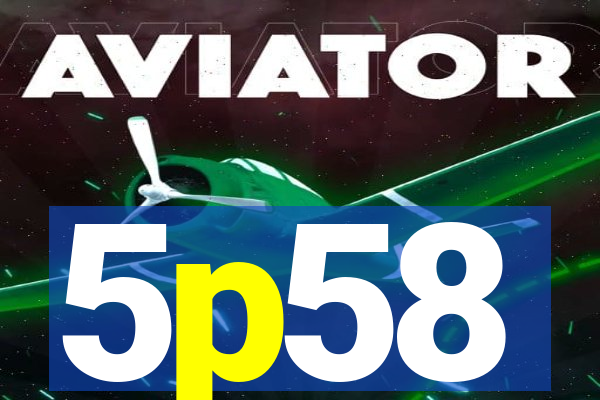 5p58