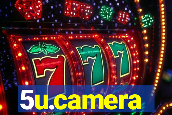 5u.camera