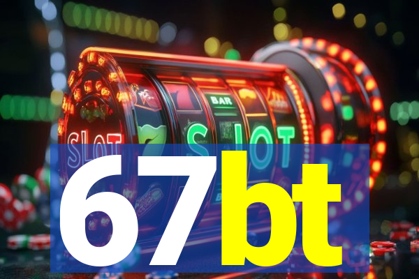 67bt
