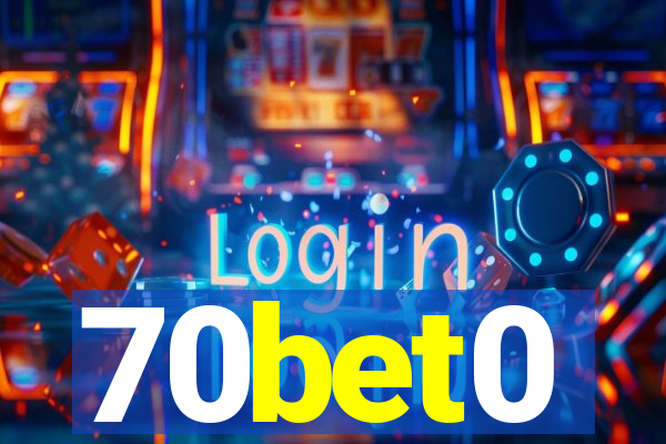 70bet0