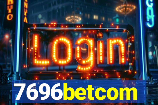 7696betcom