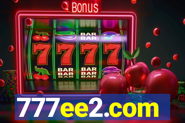 777ee2.com