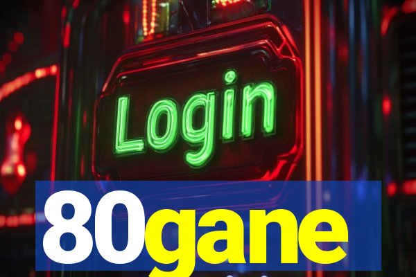 80gane