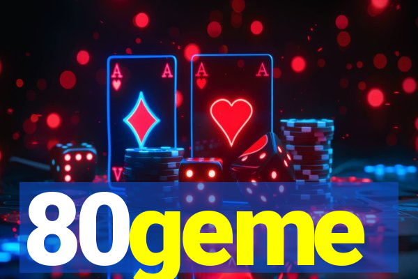 80geme