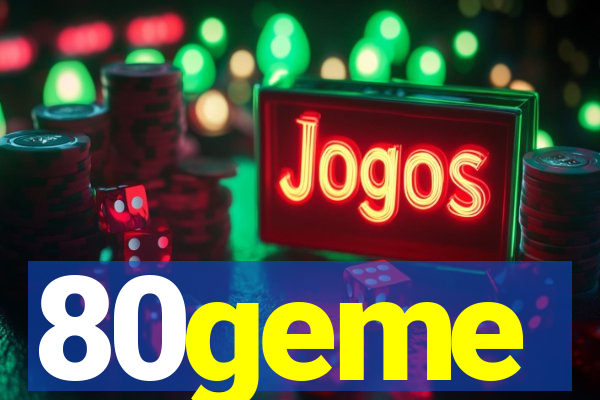 80geme