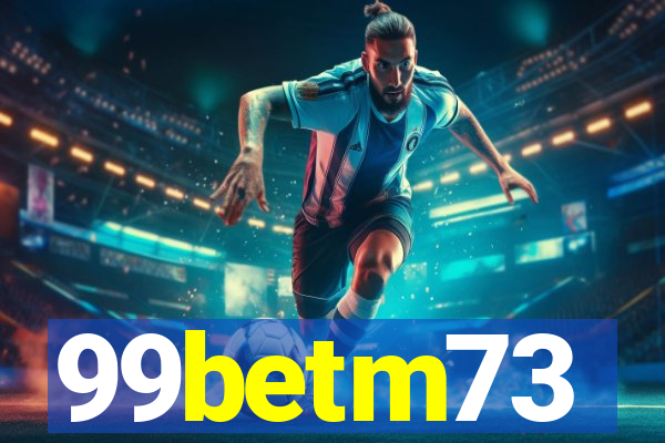 99betm73