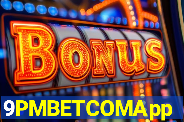9PMBETCOMApp