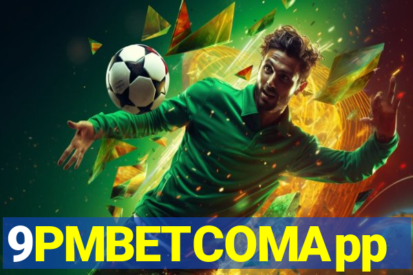 9PMBETCOMApp