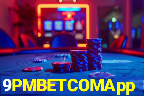 9PMBETCOMApp