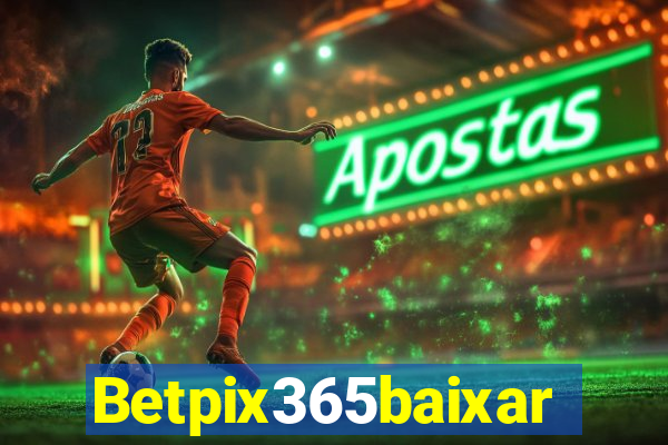 Betpix365baixar