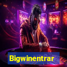 Bigwinentrar