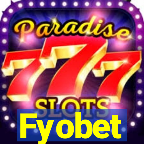 Fyobet