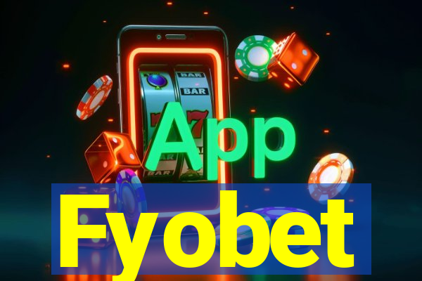 Fyobet