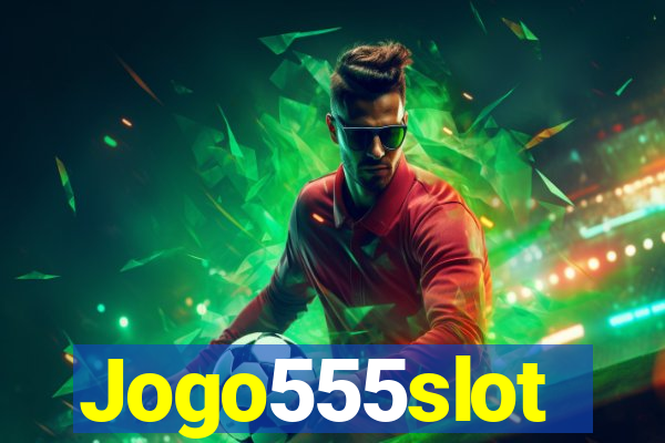 Jogo555slot