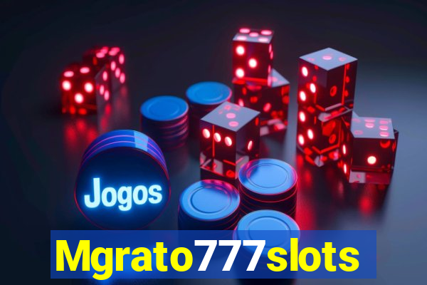 Mgrato777slots