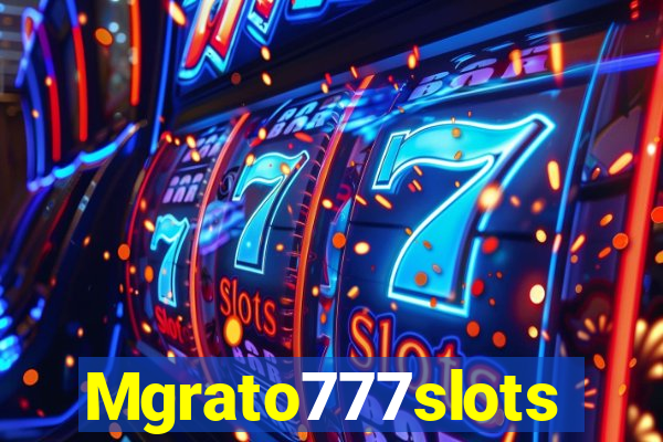 Mgrato777slots
