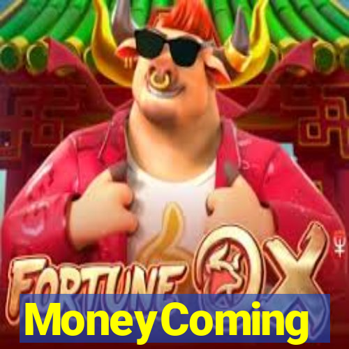 MoneyComing