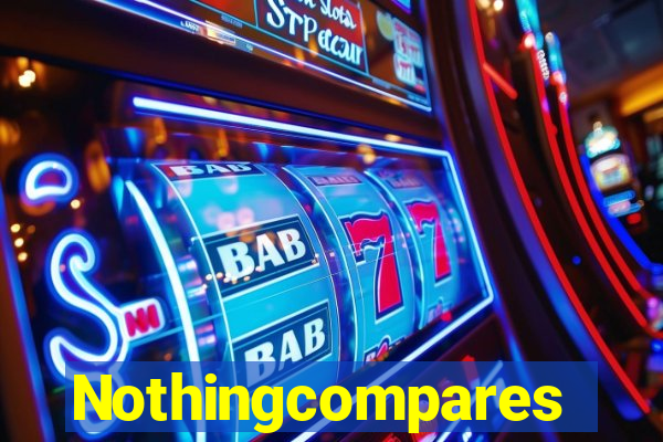 Nothingcompares