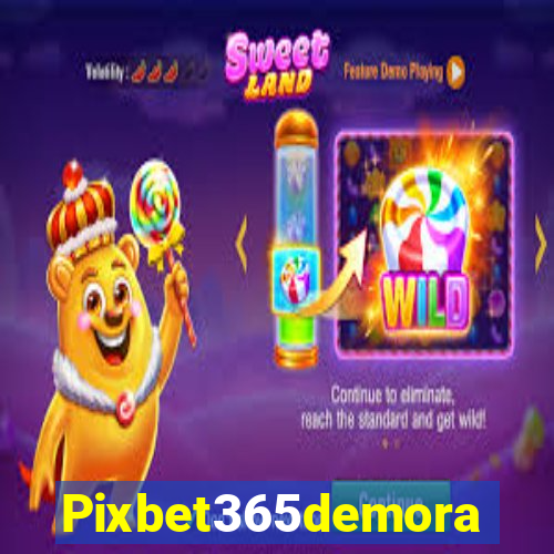 Pixbet365demora