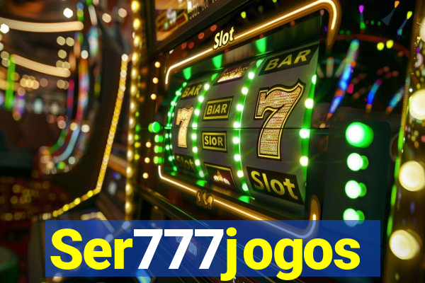 Ser777jogos