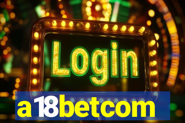 a18betcom