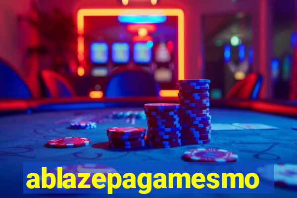 ablazepagamesmo