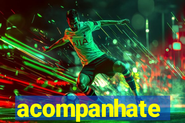 acompanhate