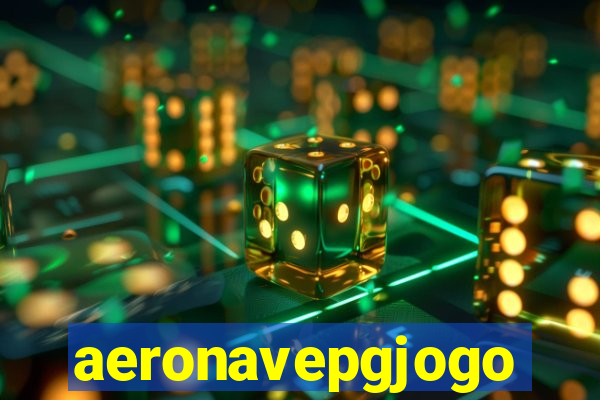 aeronavepgjogo