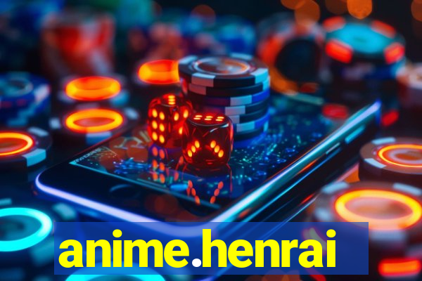 anime.henrai
