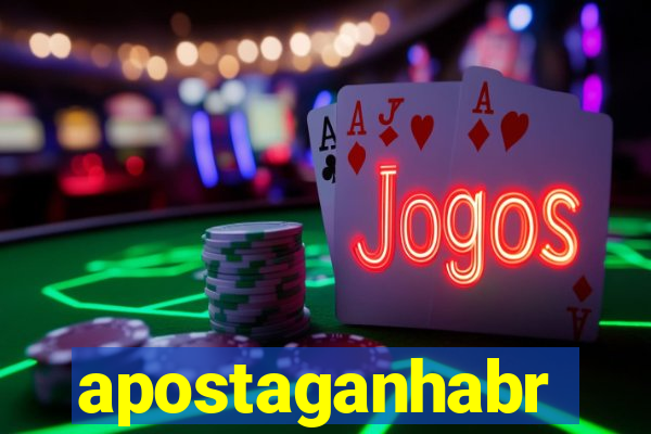 apostaganhabr