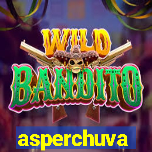 asperchuva