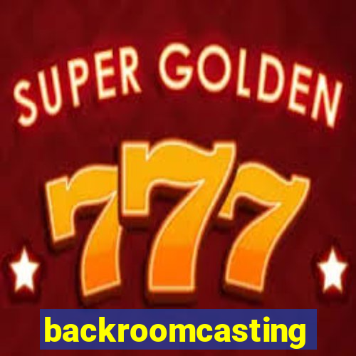 backroomcasting
