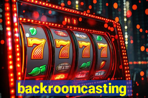 backroomcasting