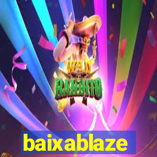 baixablaze