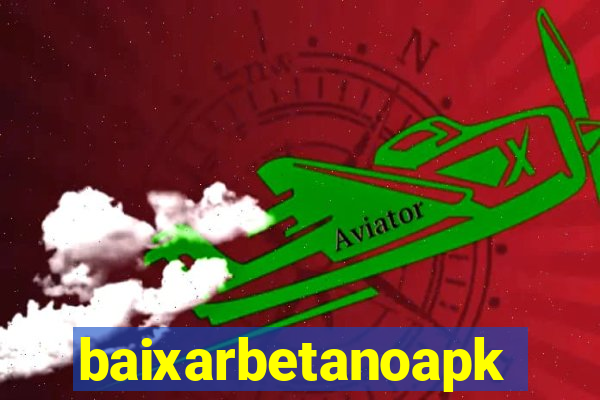 baixarbetanoapk