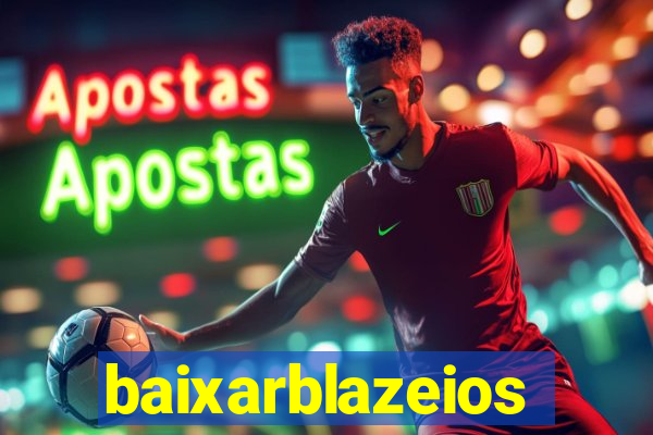 baixarblazeios