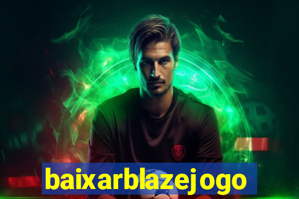 baixarblazejogo