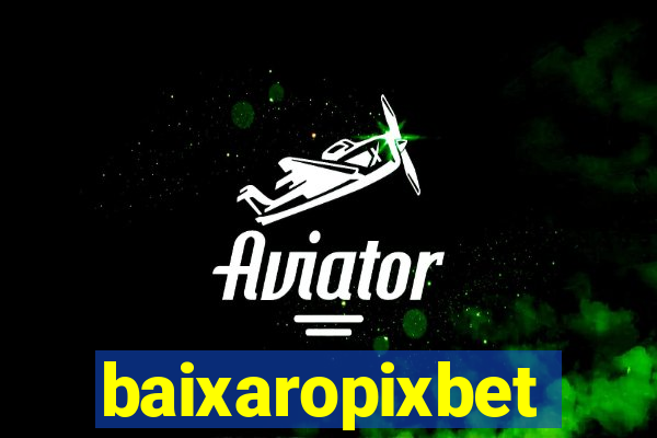 baixaropixbet