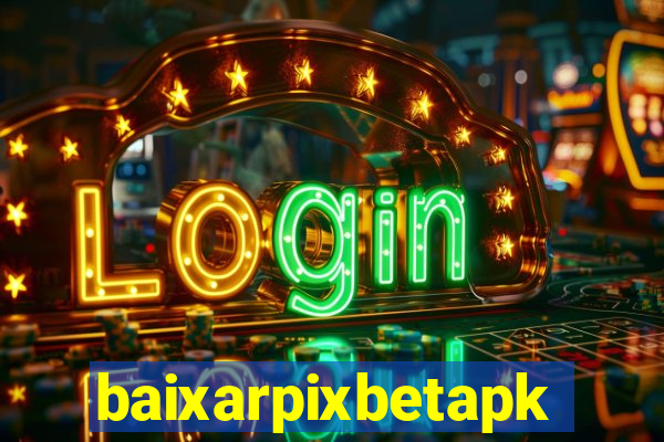 baixarpixbetapk
