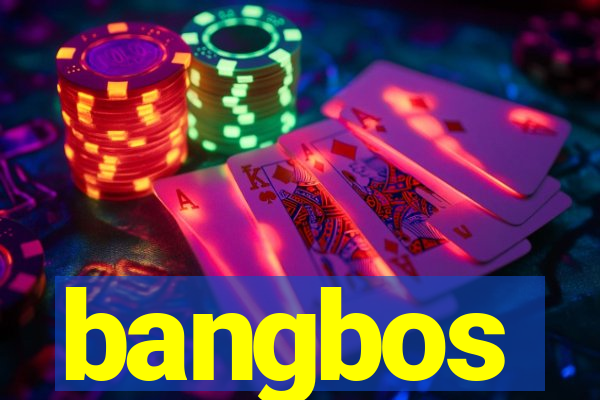 bangbos