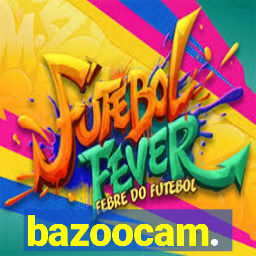 bazoocam.