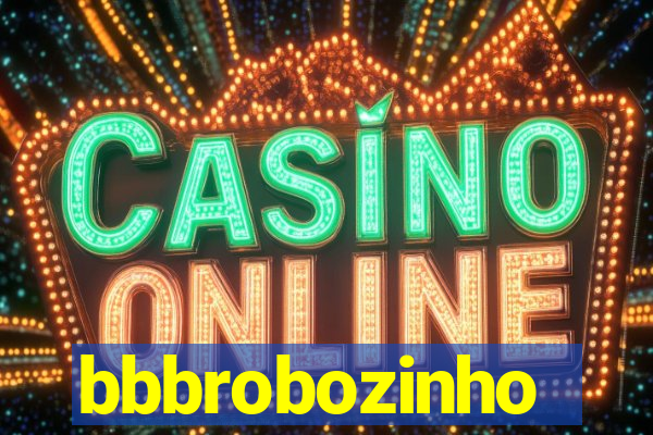 bbbrobozinho