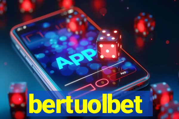 bertuolbet