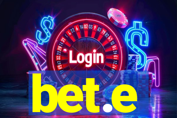 bet.e