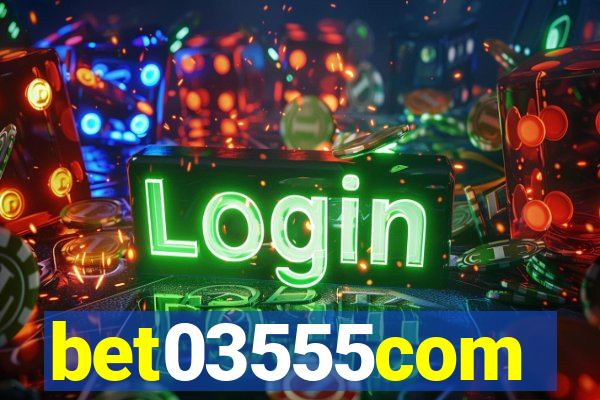 bet03555com