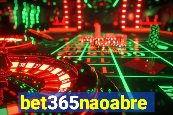 bet365naoabre