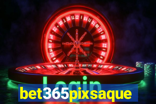 bet365pixsaque