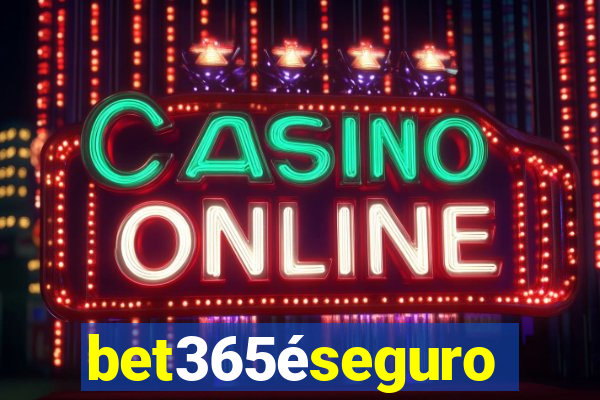 bet365éseguro
