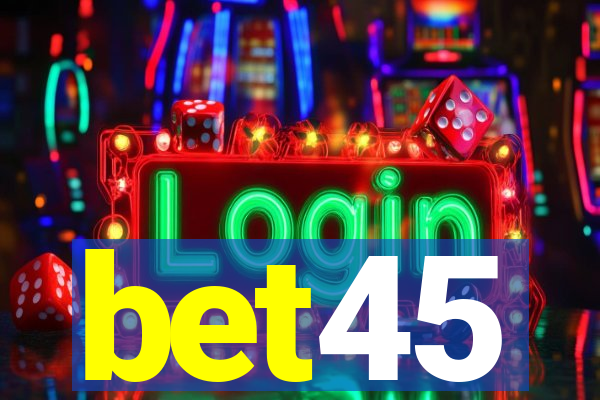 bet45