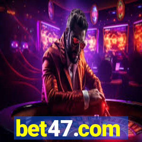 bet47.com